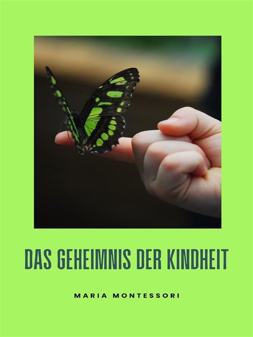 Title details for Das Geheimnis der Kindheit (übersetzt) by Maria Montessori - Available